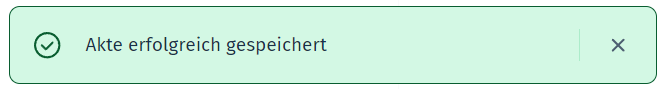 Eine Bestätigungsnachricht "Akte erfolgreich gespeichert"