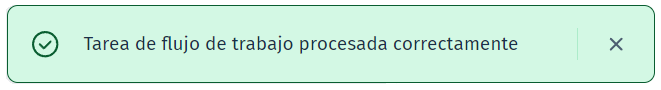 Mensaje de operación correcta para una tarea de flujo de trabajo que indica 'Tarea de flujo de trabajo procesada correctamente'